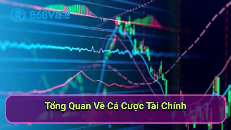 Cá Cược Tài Chính - Khám Phá Thế Giới Đầy Thú Vị Của Đầu Tư 2 tong-quan-ve-ca-cuoc-tai-chinh
