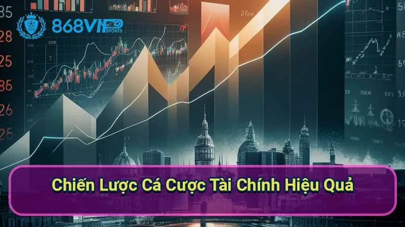Cá Cược Tài Chính - Khám Phá Thế Giới Đầy Thú Vị Của Đầu Tư 3 chien-luoc-ca-cuoc-tai-chinh-hieu-qua