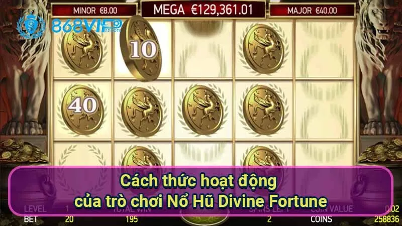 Nổ Hũ Divine Fortune - Khám Phá Thế Giới Thần Thoại Cổ Đại 3 cach-thuc-hoat-dong-cua-tro-choi-no-hu-divine-fortune
